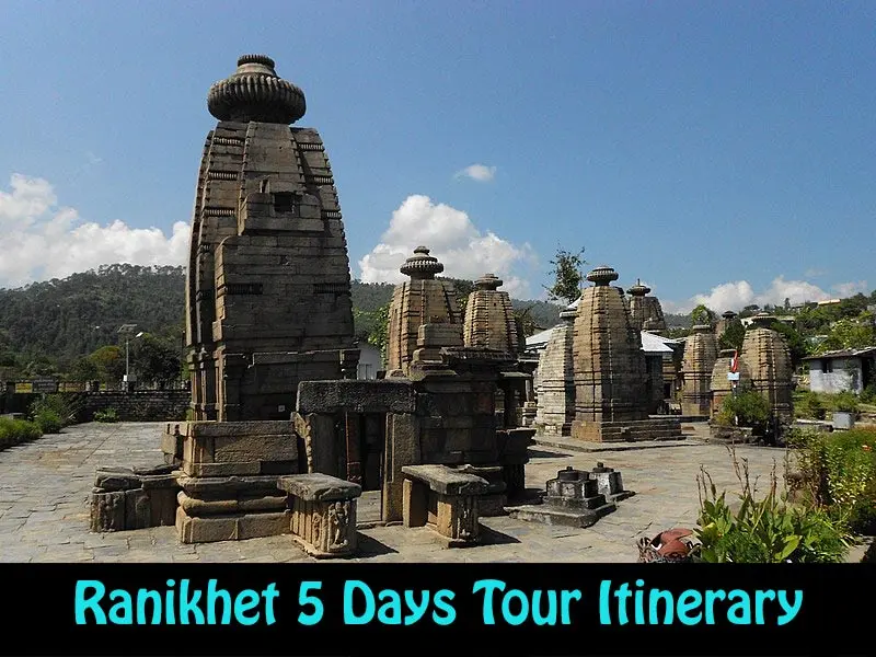 Ranikhet 5 Days tour itinerary