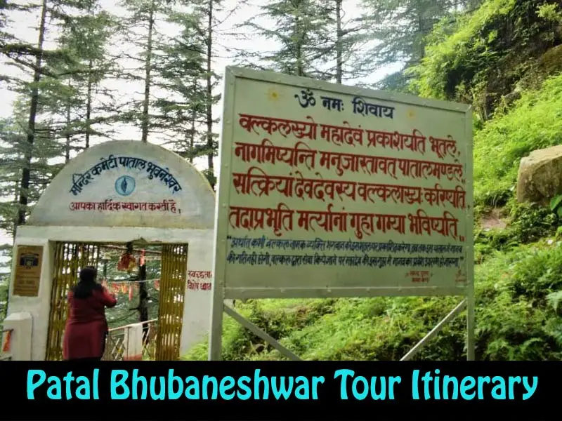 Patal Bhuvaneshwar tour itinerary