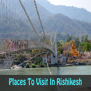 Places to visit in Rishikesh