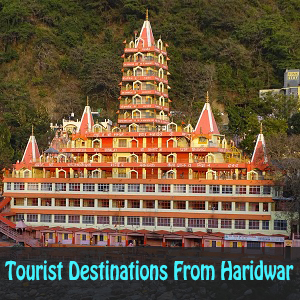 Tourist Destinations From Haridwar