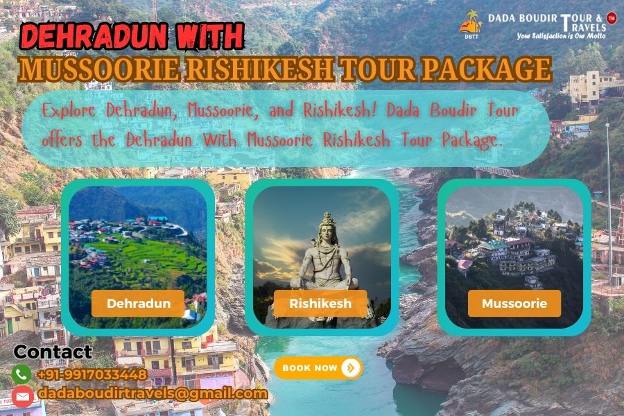 Dehradun With Mussoorie Rishikesh Tour Package