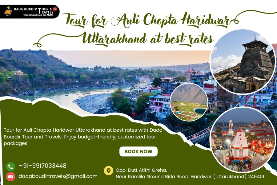 Tour for Auli Chopta Haridwar Uttarakhand at best rates