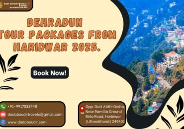 Dehradun Tour Packages from Haridwar 2025